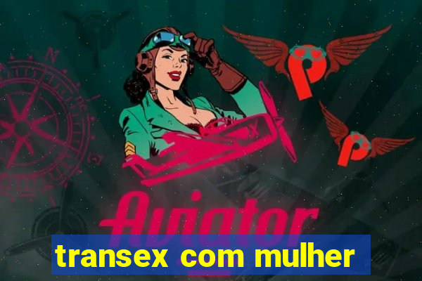 transex com mulher